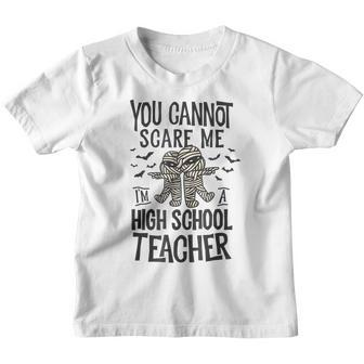 You Cannot Scare Me High School Teacher Mummy Halloween Youth T-shirt - Thegiftio UK