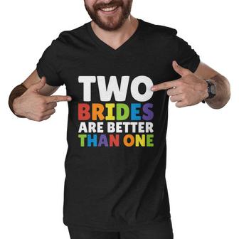 Two Brides Are Better Than One Lgbtq Gay Pride Bride Lqbt Gift Graphic Design Printed Casual Daily Basic Men V-Neck Tshirt