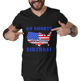 4Th Of July Go Shorty Its Your Birthday Proud American Men V-Neck Tshirt - Thegiftio UK