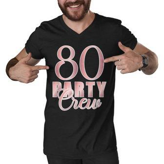 80 Party Crew Birthday Pink Bday Group Friends Team Matching Men V-Neck Tshirt - Thegiftio UK