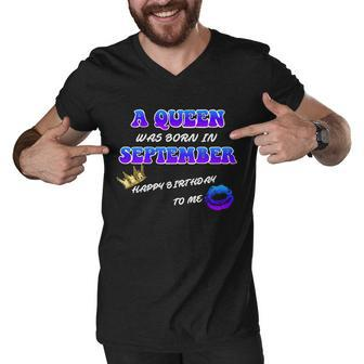 A Queen Was Born In September Happy Birthday To Me Graphic Design Printed Casual Daily Basic Men V-Neck Tshirt - Thegiftio UK