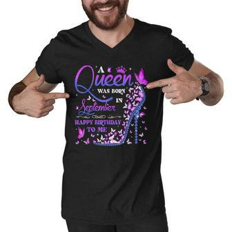 A Queen Was Born In September Happy Birthday To Me Women Men V-Neck Tshirt - Thegiftio UK