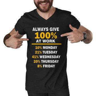 Always Give A 100 At Work Funny Tshirt Men V-Neck Tshirt - Monsterry