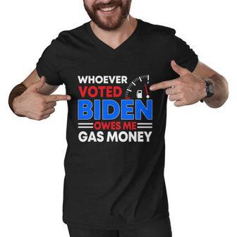 Anti Joe Biden Funny Whoever Voted Biden Owes Me Gas Money Gift Men V-Neck Tshirt - Monsterry UK