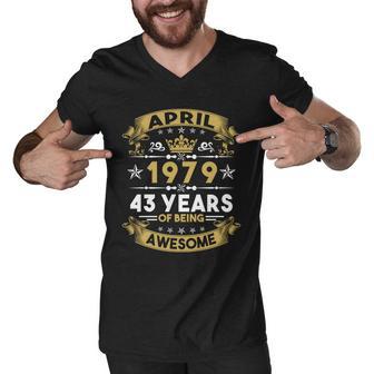 April 1979 43 Years Of Being Awesome Funny 43Rd Birthday Men V-Neck Tshirt - Monsterry