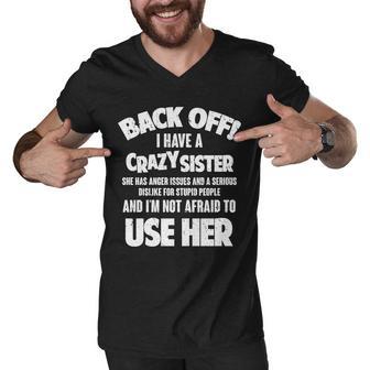 Back Off I Have A Crazy Sister V2 Men V-Neck Tshirt - Monsterry CA