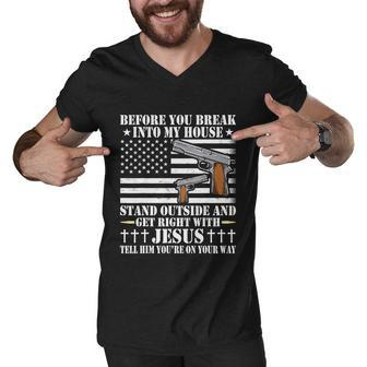 Before You Break Into My House Jesus Gift Gun Owner Lover Tshirt Men V-Neck Tshirt - Monsterry