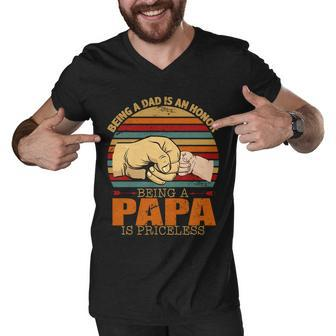 Being A Dad Is An Honor Being Papa Is Priceless Tshirt Men V-Neck Tshirt - Monsterry CA