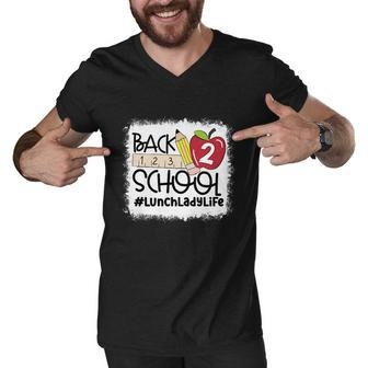 Bleached Lunch Lady Back To School Funny Lunch Lady Life Gift Men V-Neck Tshirt - Monsterry