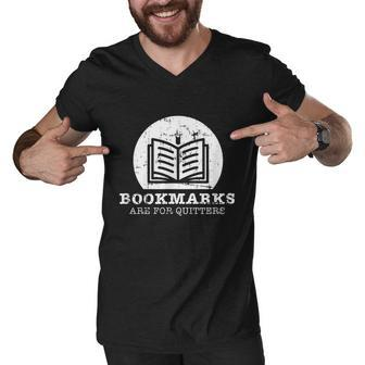Bookmarks Are For Quitters Bookworm Book Lovers Reading Men V-Neck Tshirt - Monsterry UK