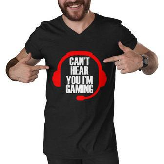 Cant Hear You Im Gaming Tshirt Men V-Neck Tshirt - Monsterry UK