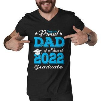 Cool Gift Proud Dad Of A 2022 Graduate Father Class Of 2022 Graduation Gift Men V-Neck Tshirt - Monsterry UK