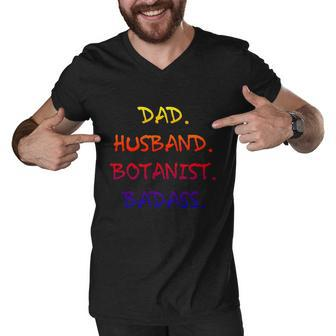 Dad Husband Botanist Badass Funny Botany Father Plants Dads Cute Gift Men V-Neck Tshirt - Thegiftio UK