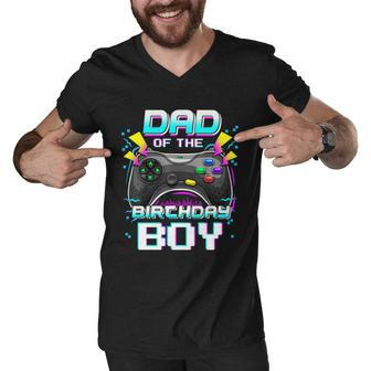 Dad Of The Birthday Boy Matching Video Gamer Birthday Party Tshirt Men V-Neck Tshirt - Monsterry