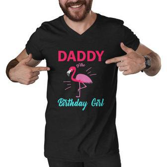 Daddy Of The Birthday Girl Funny Flamingo Birthday Men V-Neck Tshirt - Monsterry