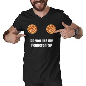 Do You Like My Pepperonis Tshirt Men V-Neck Tshirt - Monsterry UK