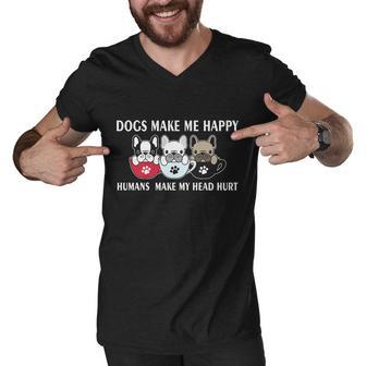 Dogs Make Me Happy Humans Make My Head Hurt V2 Men V-Neck Tshirt - Monsterry DE