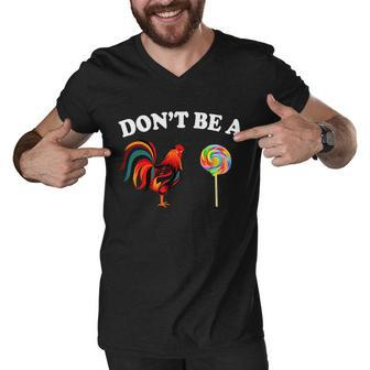 Dont Be A Chicken Lollipop Men V-Neck Tshirt - Monsterry DE