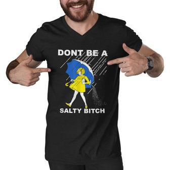 Dont Be A Salty Bitch Men V-Neck Tshirt - Monsterry UK
