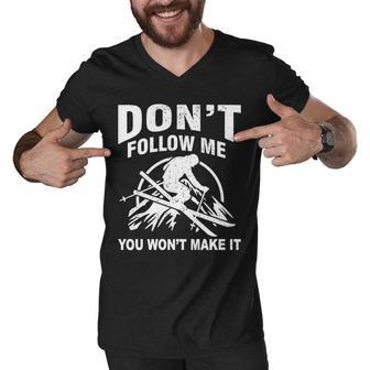 Dont Follow Me You Wont Make It Skiing Men V-Neck Tshirt - Monsterry UK