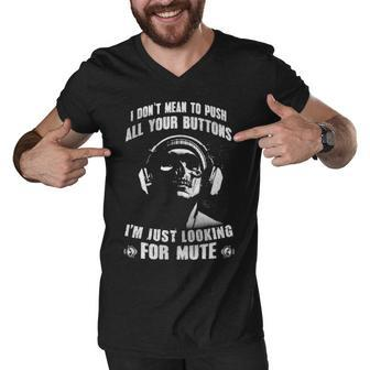 Dont Mean To Push - Looking For Mute Men V-Neck Tshirt - Seseable