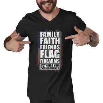 Dont Mess With Family Faith Friends Flag Firearms Tshirt Men V-Neck Tshirt - Monsterry UK