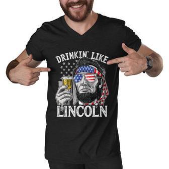 Drinking Like Lincoln 4Th Of July Men Abraham Merica Flag Men V-Neck Tshirt - Monsterry DE