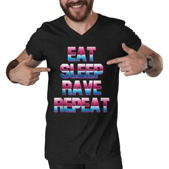 Eat Sleep Rave Repeat Rave Electro Techno Music For A Dj Men V-Neck Tshirt - Seseable