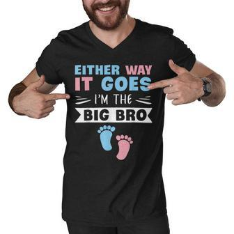 Either Way It Goes Im The Big Bro Gender Reveal Brother Men V-Neck Tshirt - Thegiftio UK