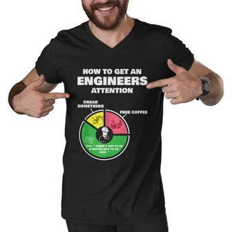 Engineer Engineering Gifts How To Get Engineers Attention Men V-Neck Tshirt - Monsterry DE
