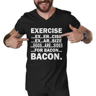 Exercise Eggs Are Sides For Bacon Tshirt Men V-Neck Tshirt - Monsterry