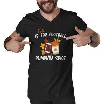 Fall Is For Football And Pumpkin Spice Men V-Neck Tshirt - Seseable