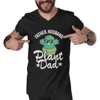 Father Husband Plant Dad Funny Cactus Gardener Plant Daddy Gift Men V-Neck Tshirt - Thegiftio UK
