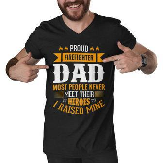 Firefighter Proud Firefighter Dad Most People Never Meet Their Heroes Men V-Neck Tshirt - Seseable