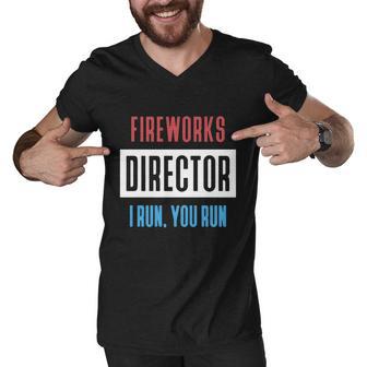 Fireworks Director If I Run You Run Funny 4Th Of July V2 Men V-Neck Tshirt - Monsterry