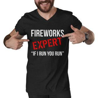 Fireworks Expert If I Run You Run Funny 4Th Of July Men V-Neck Tshirt - Monsterry AU