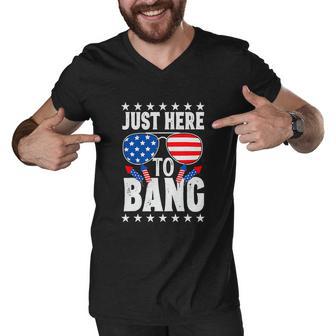 Fourth Of July 4Th Of July I M Just Here To Bang Men V-Neck Tshirt - Monsterry