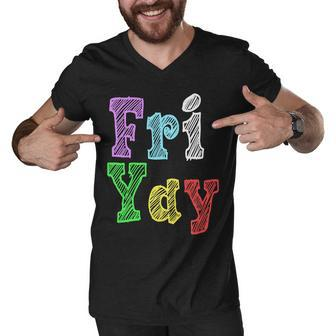 Fri Yay School Weekend Love Fridays Men V-Neck Tshirt - Monsterry