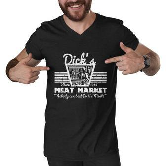 Funny Dicks Meat Market Gift Funny Adult Humor Pun Gift Tshirt Men V-Neck Tshirt - Monsterry AU