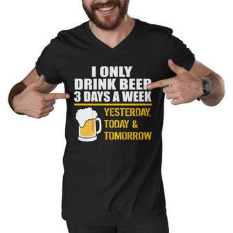 Funny Drink Beer 3 Days A Week Tshirt Men V-Neck Tshirt - Monsterry