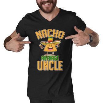 Funny Family Nacho Average Uncle Tshirt Men V-Neck Tshirt - Monsterry AU