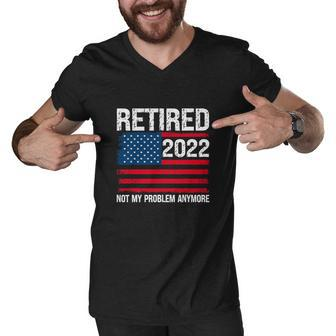 Funny Retired 2022 I Worked My Whole Life For This Retirement Men V-Neck Tshirt - Monsterry