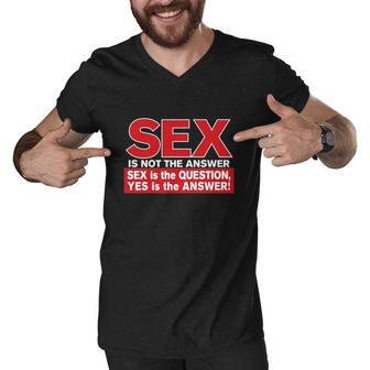 Funny Rude Sex Is Not The Answer Men V-Neck Tshirt - Monsterry AU
