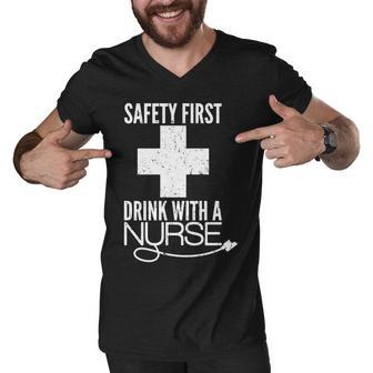 Funny Safety First Drink With A Nurse Men V-Neck Tshirt - Monsterry UK