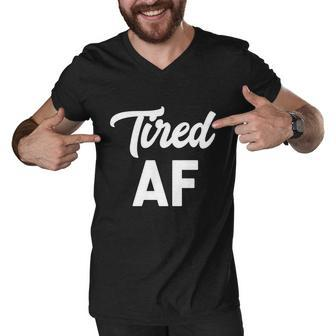 Funny Tired Af Funny Gift Sleep Naps Morning Coffee Gift Graphic Design Printed Casual Daily Basic Men V-Neck Tshirt - Thegiftio UK