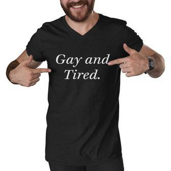 Gay And Tired Lgbtq Aesthetic Gay Lesbian Pride Cool Gift Graphic Design Printed Casual Daily Basic Men V-Neck Tshirt - Thegiftio UK