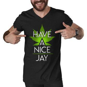 Have A Nice Jay Funny Weed Men V-Neck Tshirt - Monsterry DE