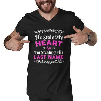 He Stole My Heart So Im Stealing His Last Name Cute Love Engagement Men V-Neck Tshirt - Thegiftio UK