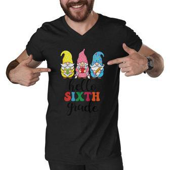 Hello Six Grade School Gnome Teacher Students Graphic Plus Size Shirt Men V-Neck Tshirt - Monsterry