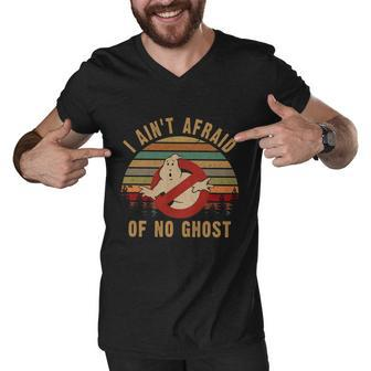 I Aint Afraid Of No Ghost Vintage Funny Ghost Men V-Neck Tshirt - Monsterry